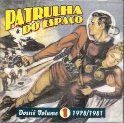 Patrulha Do Espaço : Dossiê Volume 1 (1978-1981)